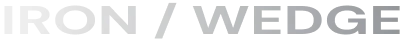 IRON / WEDGE